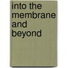 Into the Membrane and Beyond door Mirjam Klepsch