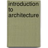 Introduction to Architecture door James F. Eckler