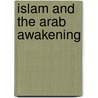 Islam and the Arab Awakening door Tariq Ramadan