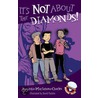 It's Not about the Diamonds! door Veronika Martenova Charles
