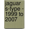 Jaguar S-Type - 1999 to 2007 by Nigel Thorley