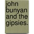 John Bunyan and the Gipsies.