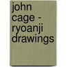 John Cage - Ryoanji Drawings door John Cage
