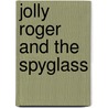 Jolly Roger and the Spyglass door Authors Various