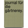 Journal für die Gärtnerey. door Onbekend