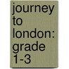 Journey to London: Grade 1-3 door Karen McRae