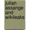 Julian Assange and WikiLeaks door Jason Porterfield
