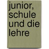 Junior, Schule und die Lehre door Bogumila Isabela Stezala