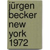 Jürgen Becker New York 1972 door Jurgen Becker
