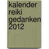 Kalender Reiki Gedanken 2012 door Brigitte Grimberg