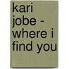 Kari Jobe - Where I Find You door Kari Jobe