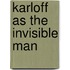 Karloff as the Invisible Man