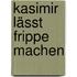 Kasimir lässt Frippe machen