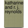 Katharine and R. J. Reynolds by Michele Gillespie