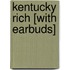 Kentucky Rich [With Earbuds]