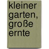 Kleiner Garten, große Ernte by Rodolphe Grosléziat