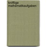 Knifflige Mathematikaufgaben by Hanns Klaus Heyn