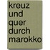 Kreuz und quer durch Marokko