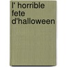 L' Horrible Fete D'Halloween by Gail Herman