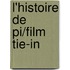 L'histoire De Pi/film Tie-in