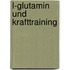 L-Glutamin und Krafttraining