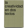 La creatividad en dos textos door Aníbal Meza