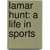 Lamar Hunt: A Life in Sports door Michael Maccambridge