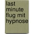 Last Minute Flug mit Hypnose