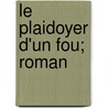 Le Plaidoyer D'Un Fou; Roman door Johan August Strindberg