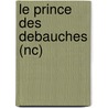 Le Prince Des Debauches (Nc) by Loretta Chase