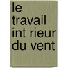 Le Travail Int Rieur Du Vent by Samuel Pierpont Langley