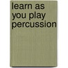 Learn as You Play Percussion door C. Barron