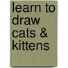 Learn to Draw Cats & Kittens door Walter Foster Creative Team