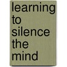 Learning to Silence the Mind by Set Osho