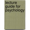 Lecture Guide for Psychology door University Don H. Hockenbury