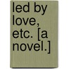 Led by Love, etc. [A novel.] by Mary Paull