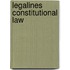 Legalines Constitutional Law