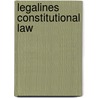 Legalines Constitutional Law door Gloria Aluise