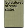 Legislatures of Small States by Nicholas D. J. Baldwin