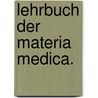 Lehrbuch der Materia medica. door Johann A. Schmidt