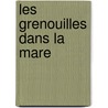 Les Grenouilles Dans La Mare door Emile Moselly