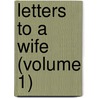 Letters To A Wife (Volume 1) by John Newton