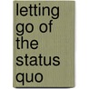 Letting Go of the Status Quo door Julie Simmons