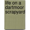 Life On A Dartmoor Scrapyard door Peggy Harris
