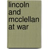 Lincoln and McClellan at War door Chester G. Hearn
