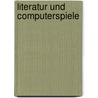 Literatur und Computerspiele by Stefanie Röders