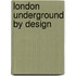 London Underground by Design