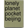 Lonely Planet Pocket Beijing door David Eimer