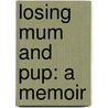 Losing Mum And Pup: A Memoir door Christopher Buckley