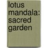 Lotus Mandala: Sacred Garden